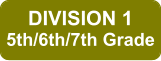 DIVISION 1 5th/6th/7th Grade