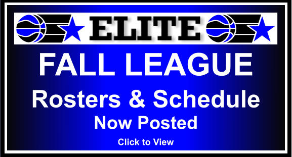 FALL LEAGUE Rosters & Schedule Now Posted Click to View